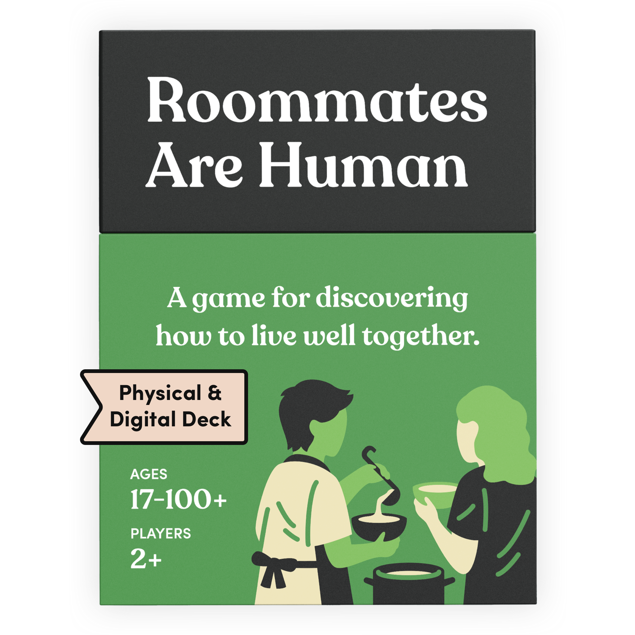 Roommates Are Human card deck box in light green, labeled Physical and Digital Deck. It reads: A game for discovering how to live well together. Ages 17 to 100+, for 2 or more players. Illustration of two roommates cooking together, one stirring a pot.