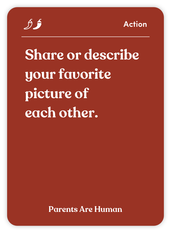 Sample card from Parents Are Human: Share or describe your favorite picture of each other.