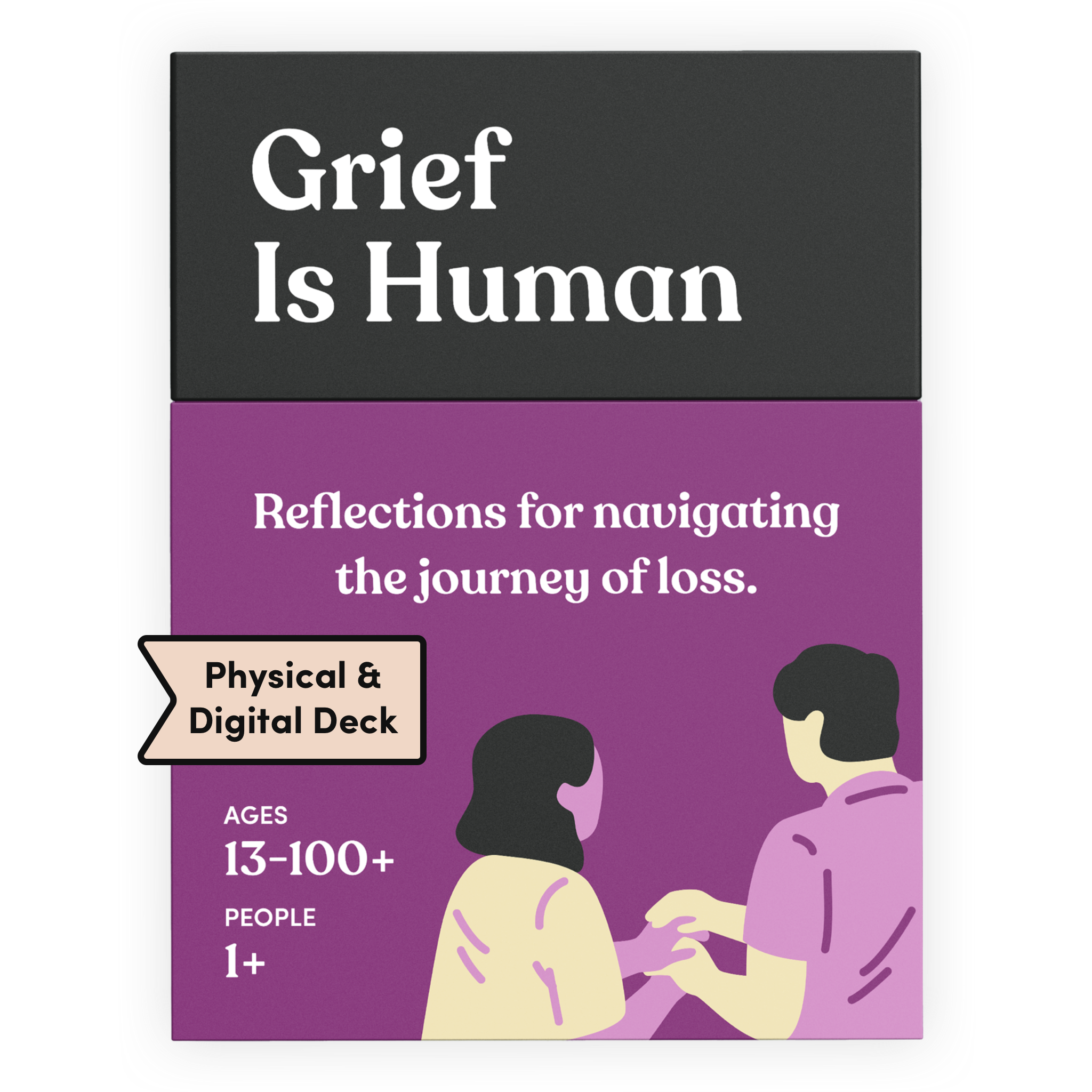 Grief Is Human card deck box in purple, labeled Physical and Digital Deck. It reads: Reflections for navigating the journey of loss. Ages 13 to 100+, for 1 or more people. Illustration of one person holding another's hand in comfort.