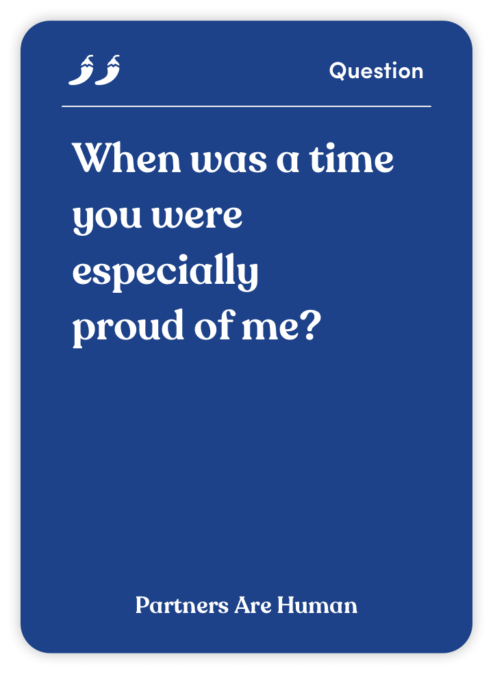 Sample card from Partners Are Human: When was a time you were especially proud of me?