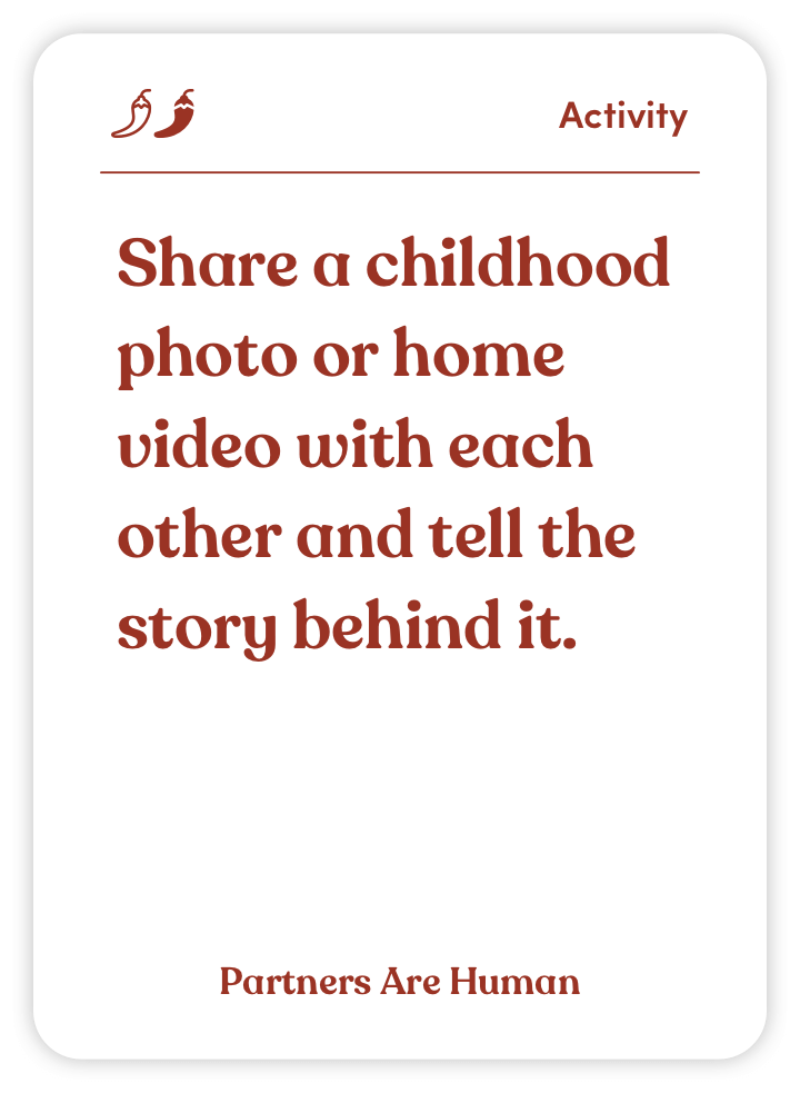 Sample card from Partners Are Human: Share a childhood photo or home video with each other and tell the story behind it.