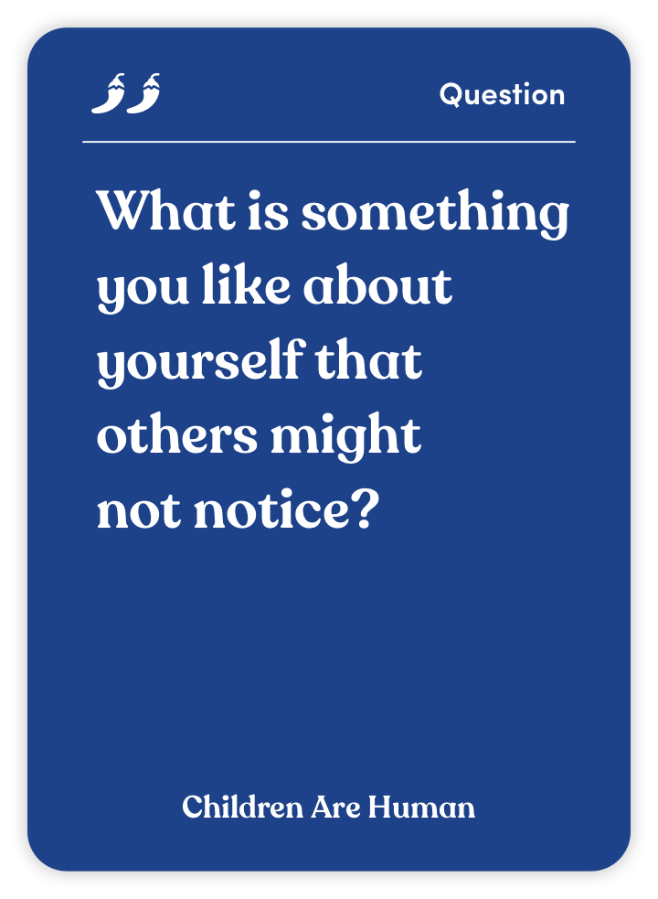 Sample card from Children Are Human: What is something you like about yourself that others might not notice?