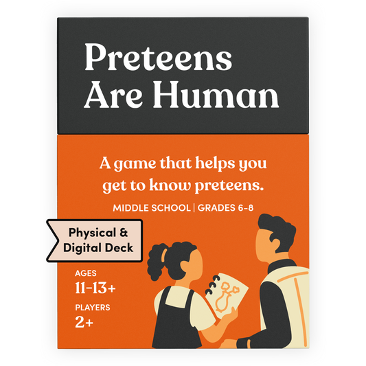 Preteens Are Human (Ages 11-13+), a physical and digital card deck by Parents Are Human