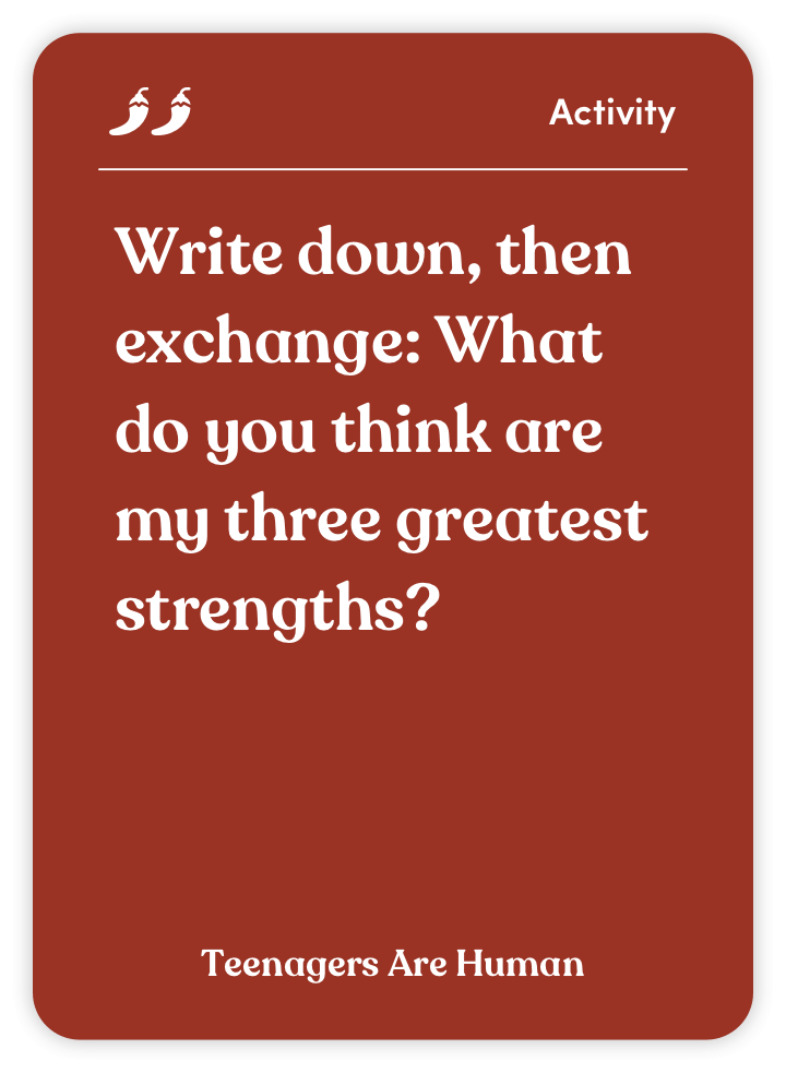 Sample card from Teenagers Are Human: Write down, then exchange: What do you think are my three greatest strengths?