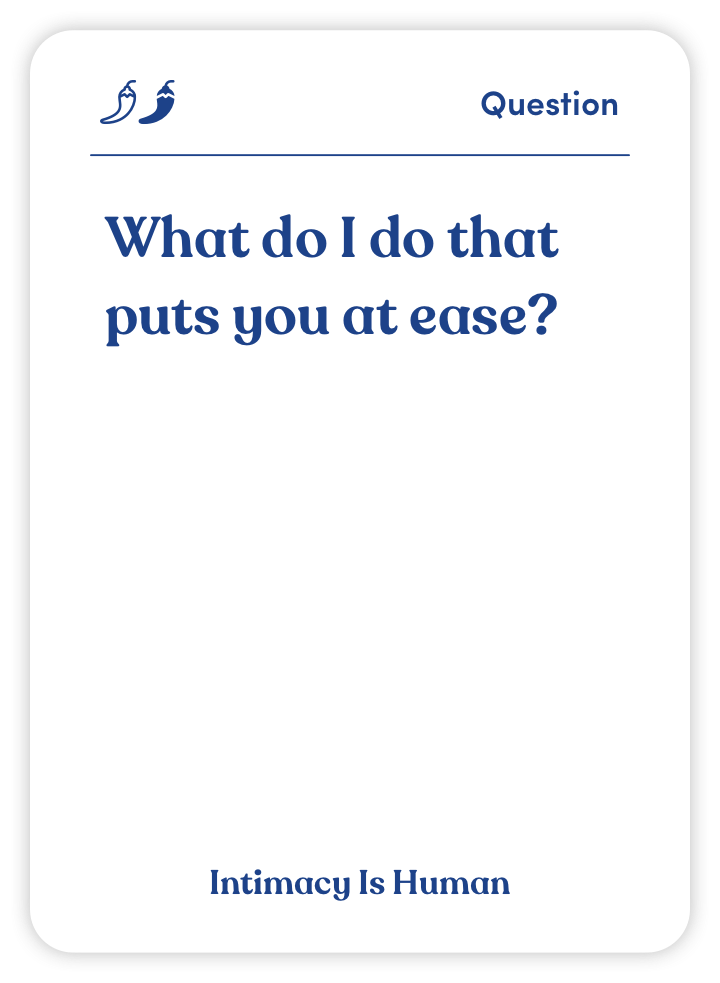 Sample card from Intimacy Is Human: What do I do that puts you at ease?