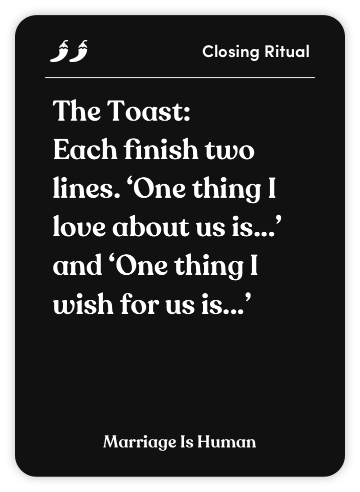 Sample card from Marriage Is Human: The Toast: Each finish two lines. ‘One thing I love about us is…’ and ‘One thing I wish for us is…’